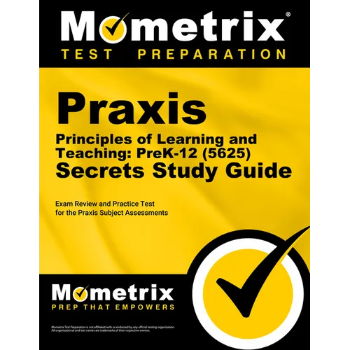 Praxis Principles of Learning and Teaching: Prek-12 (5625) Secrets Study Guide: Exam Review and Practice Test for the Praxis Subject Assessments - Paperback