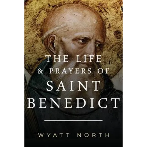 The Life and Prayers of Saint Benedict - Paperback