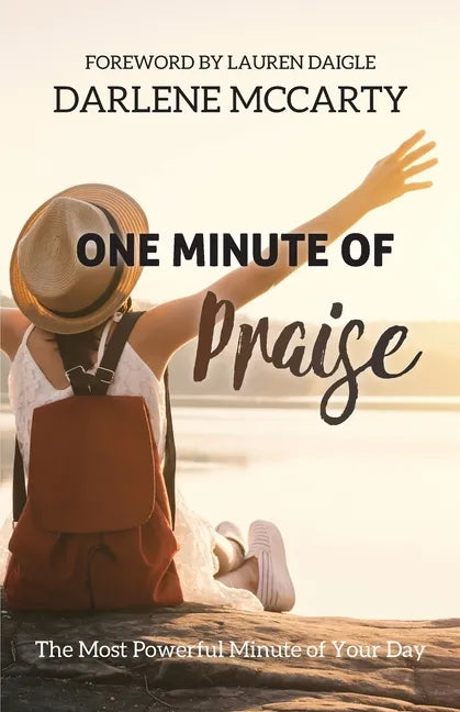 One Minute of Praise: The Most Powerful Minute of Your Day - Paperback