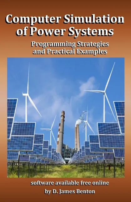 Computer Simulation of Power Systems: Programming Strategies and Practical Examples - Paperback