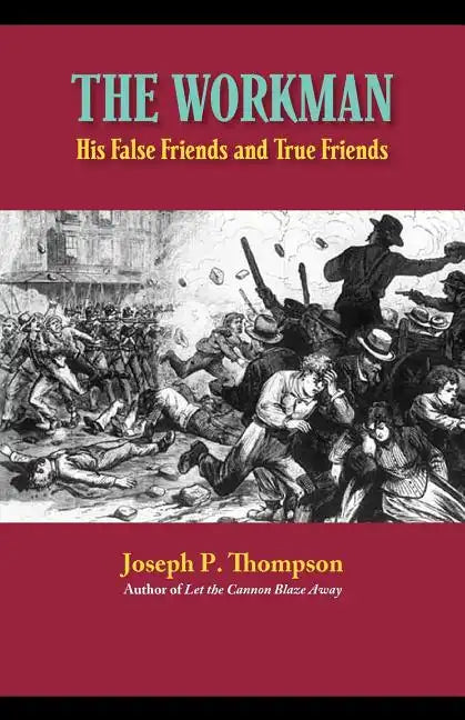 The Workman: His False Friends and His True Friends - Paperback