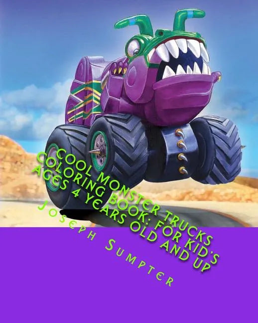 Cool Monster Trucks Coloring Book: For Kid's Ages 4 Years Old and up - Paperback