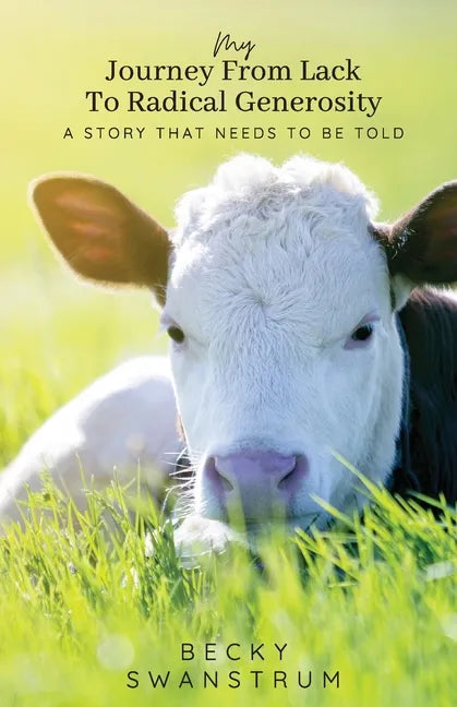 My Journey From Lack to Radical Generosity - Paperback