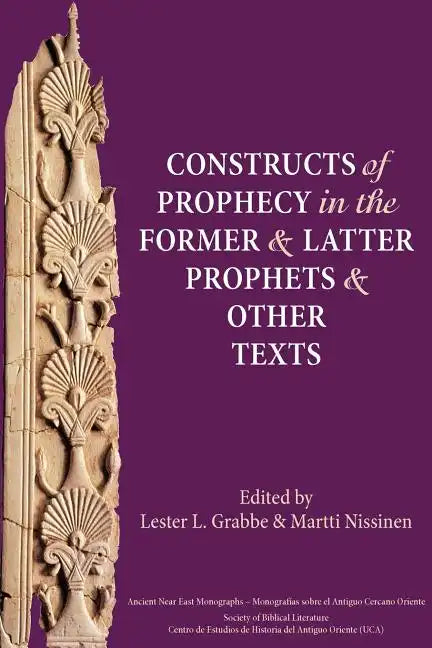 Constructs of Prophecy in the Former and Latter Prophets and Other Texts - Paperback