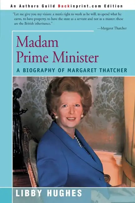 Madam Prime Minister: A Biography of Margaret Thatcher - Paperback