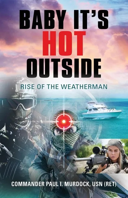 Baby It's HOT Outside: Rise of the Weatherman - Paperback