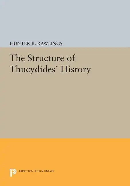 The Structure of Thucydides' History - Paperback