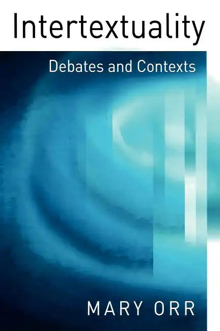 Intertextuality: Debates and Contexts - Paperback