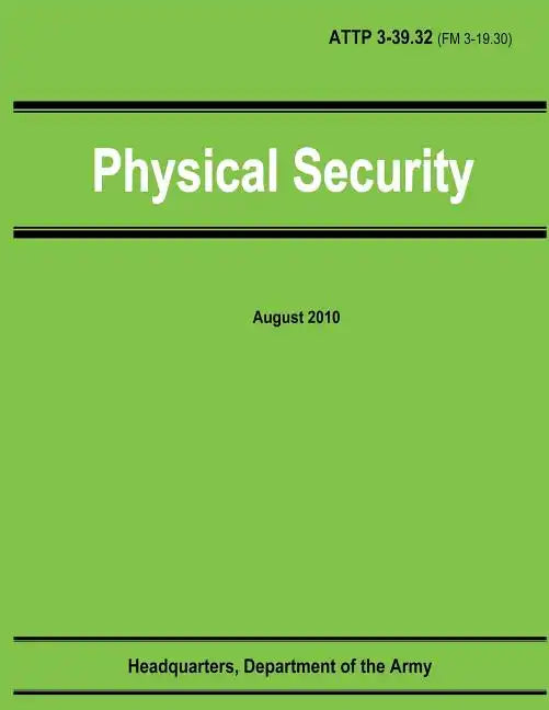 Physical Security (ATTP 3-39.32 / FM 3-19.30) - Paperback