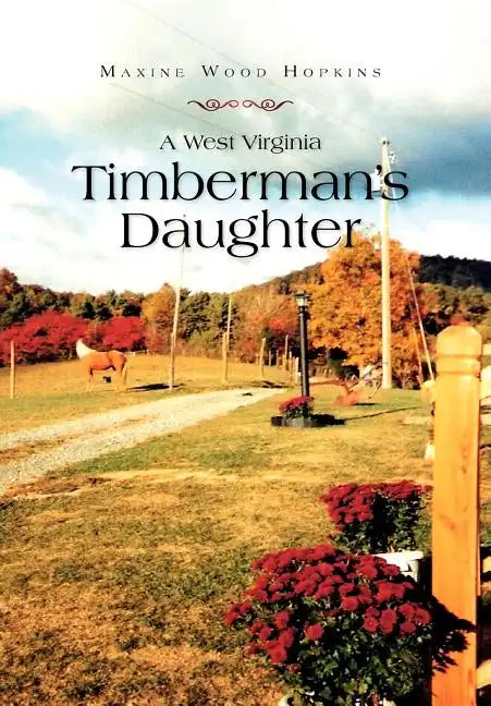 A West Virginia Timberman's Daughter - Hardcover