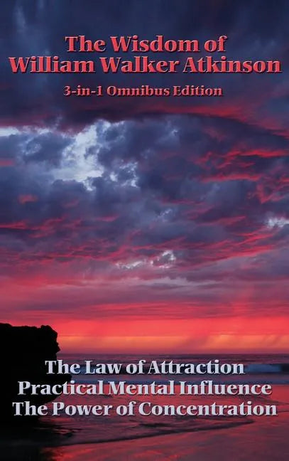 The Wisdom of William Walker Atkinson - Hardcover