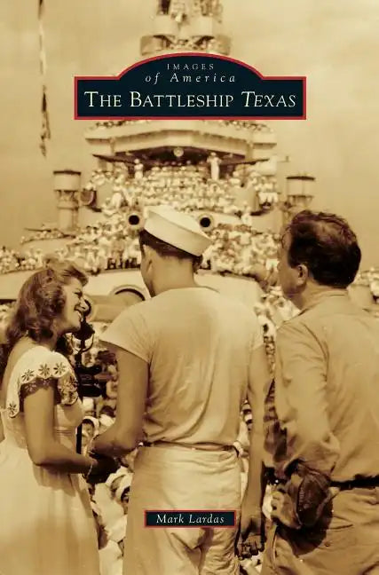 The Battleship Texas - Hardcover