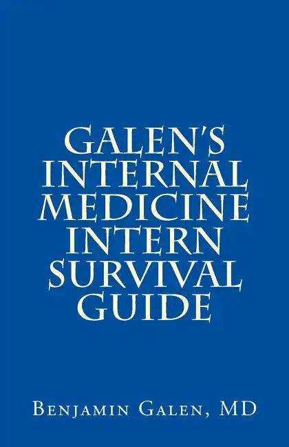 Galen's Internal Medicine Intern Survival Guide - Paperback