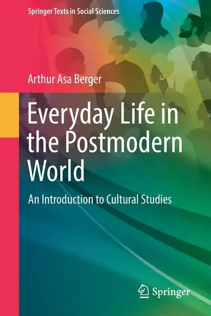 Everyday Life in the Postmodern World: An Introduction to Cultural Studies - Paperback