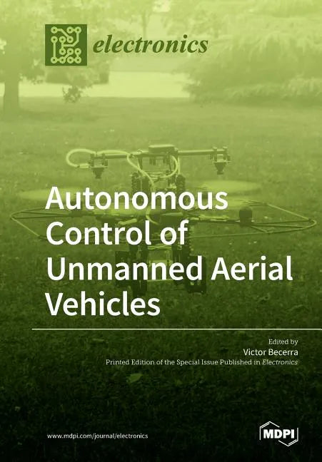 Autonomous Control of Unmanned Aerial Vehicles - Paperback