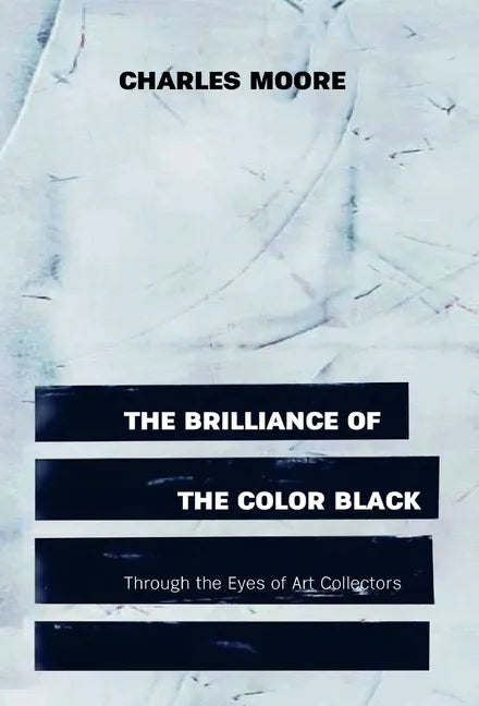 The Brilliance of the Color Black Through the Eyes of Art Collectors - Hardcover