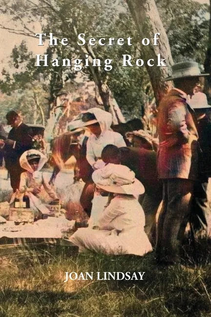 The Secret of Hanging Rock: With Commentaries by John Taylor, Yvonne Rousseau and Mudrooroo - Paperback