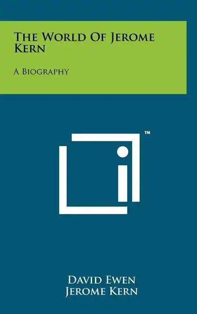 The World of Jerome Kern: A Biography - Hardcover