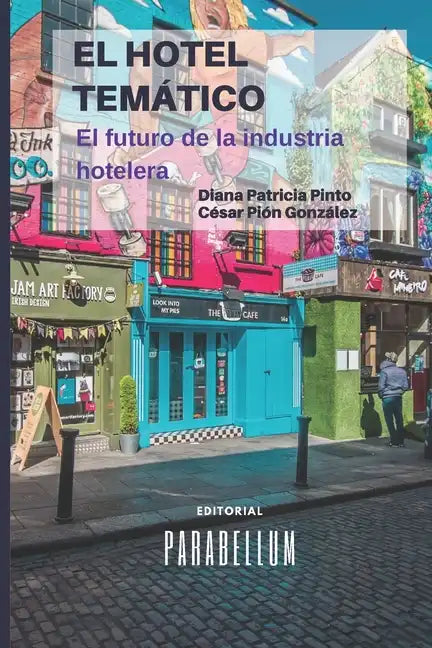 El Hotel Temático: Futuro de la Industria Hotelera - Paperback