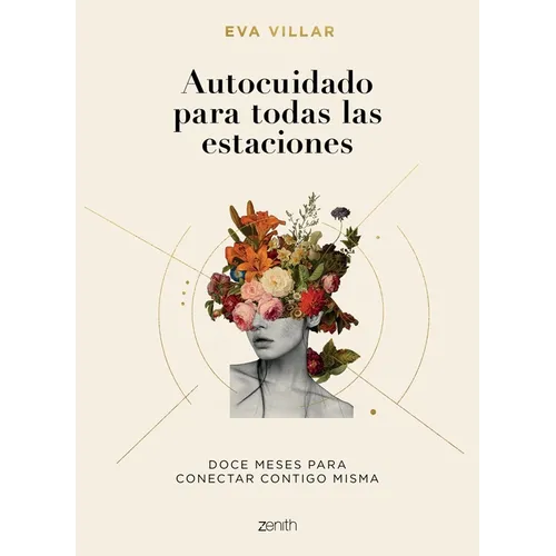 Autocuidado Para Todas Las Estaciones: Doce Meses Para Conectar Contigo Misma - Paperback