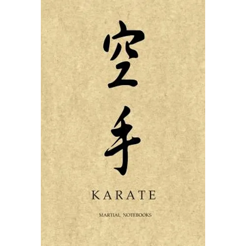 Martial Notebooks KARATE: Parchment-looking Cover 6 x 9 - Paperback
