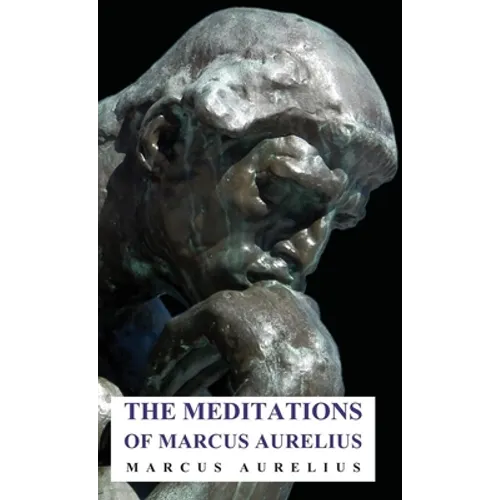 The Meditations of Marcus Aurelius - Paperback