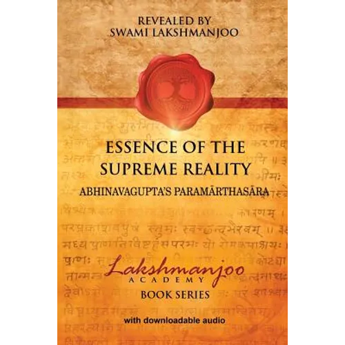Essence of the Supreme Reality: Abhinavagupta's Paramarthasara - Paperback
