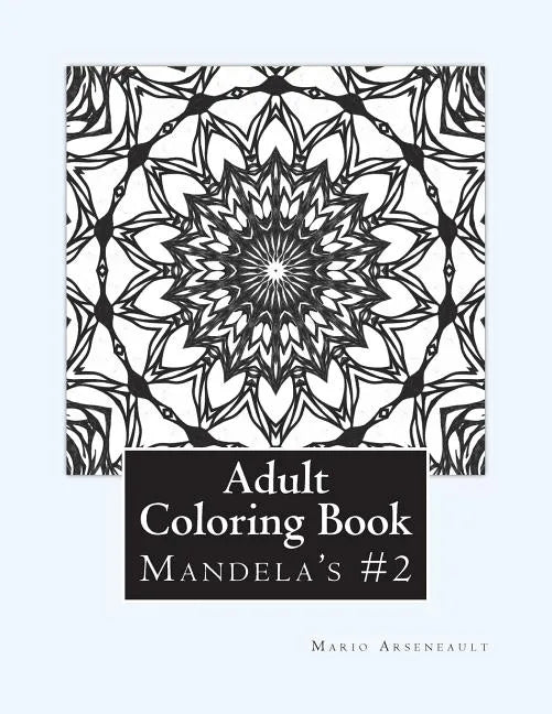 Adult Coloring Book #2: Mandela's and More - Paperback