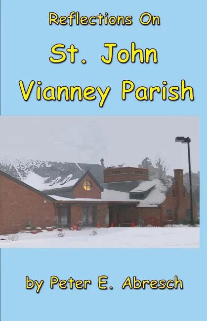Reflections On St. John Vianney Parish - Paperback