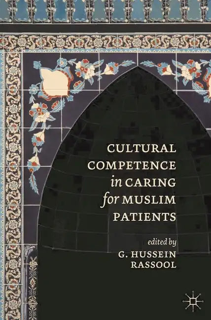 Cultural Competence in Caring for Muslim Patients - Paperback