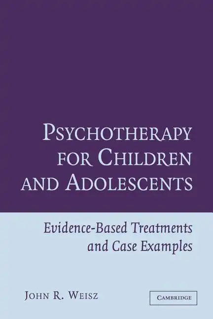 Psychotherapy for Children and Adolescents: Evidence-Based Treatments and Case Examples - Paperback