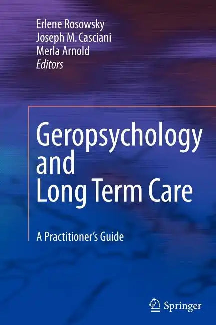 Geropsychology and Long Term Care: A Practitioner's Guide - Paperback