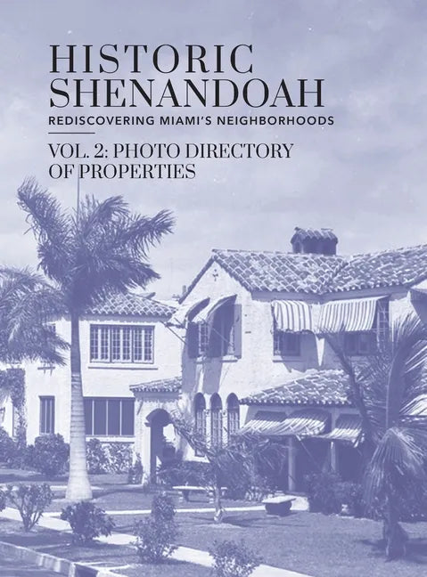 Historic Shenandoah: Rediscovering Miami's Neighborhoods - Hardcover