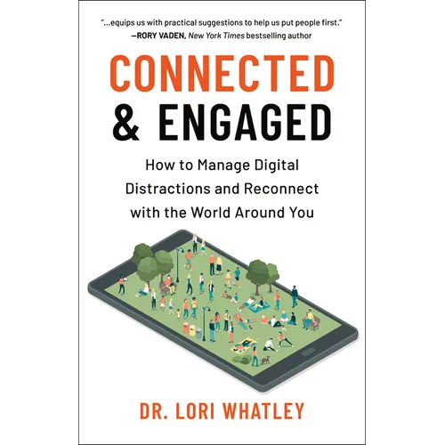 Connected & Engaged: How to Manage Digital Distractions and Reconnect with the World Around You - Paperback