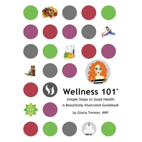 Wellness 101: Simple Steps to Good Health - Hardcover