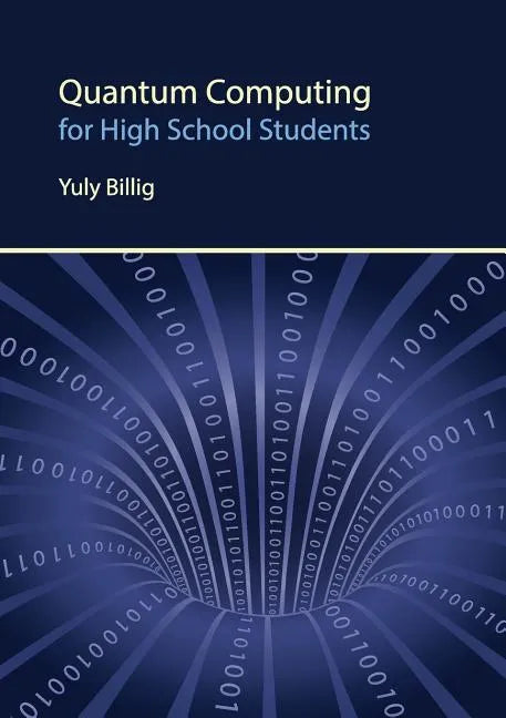 Quantum Computing for High School Students - Paperback
