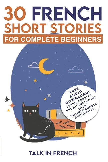 30 French Short Stories for Complete Beginners: Improve your reading and listening skills in French - Paperback