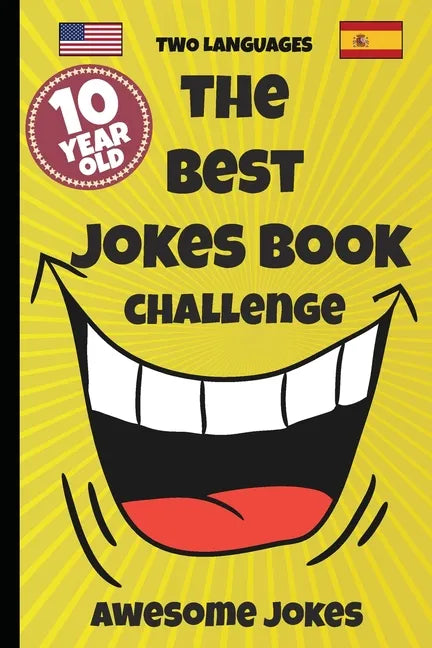 The Best Jokes Book Challenge- 10 Year OLD - Awesome Jokes: Solution for boring days A fun new joke book for 10 year olds! (two languages) English and - Paperback