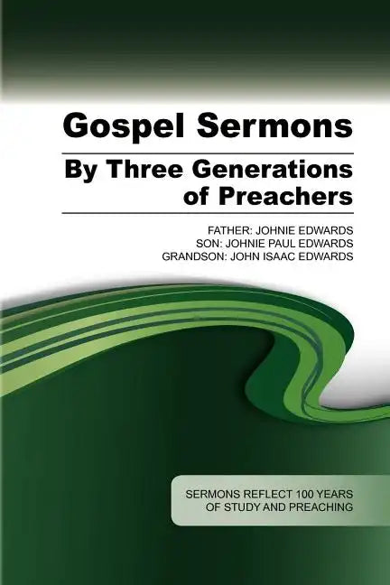 Gospel Sermons by Three Generations of Preachers - Paperback