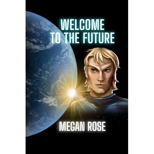 Welcome to the Future: An Alien Abduction, A Galactic War and the Birth of a New Era - Paperback