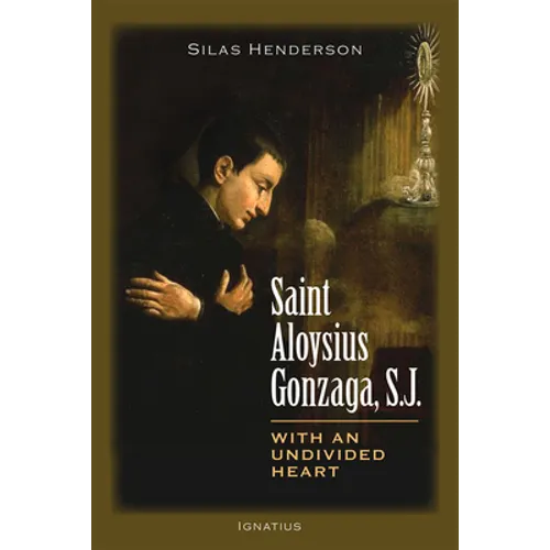 Saint Aloysius Gonzaga, S.J.: With an Undivided Heart - Paperback