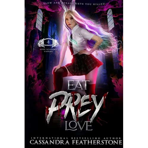 Eat. Prey. Love.: A Steamy, Paranormal, Humorous Shifter Academy Romance - Paperback