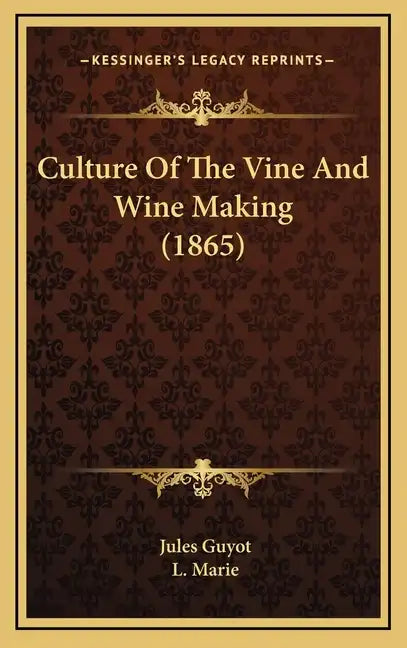 Culture of the Vine and Wine Making (1865) - Hardcover