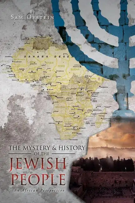 The Mystery & History of the Jewish People: An African Perspective - Paperback