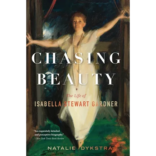 Chasing Beauty: The Life of Isabella Stewart Gardner - Paperback