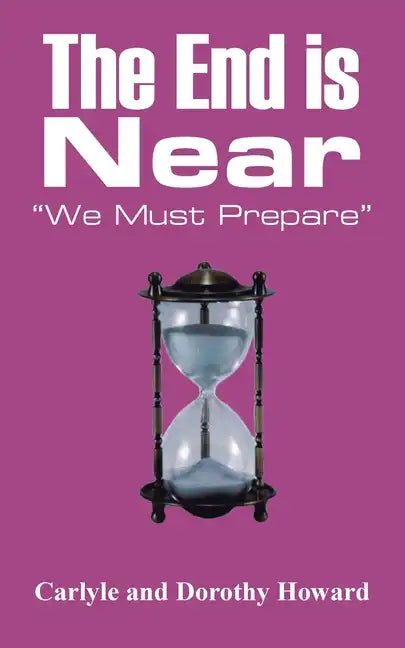 The End Is Near: "We Must Prepare" - Paperback