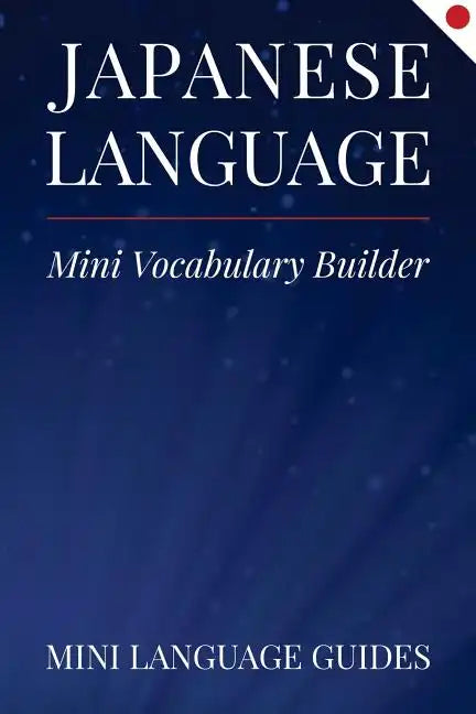 Japanese Language Mini Vocabulary Builder - Paperback