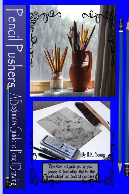 Pencil Pushers Pencil Drawing A Beginner's Guide - Paperback