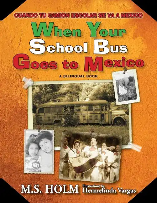 When Your School Bus Goes to Mexico: Cuando Tu Camión Escolar Se Va a México - Paperback