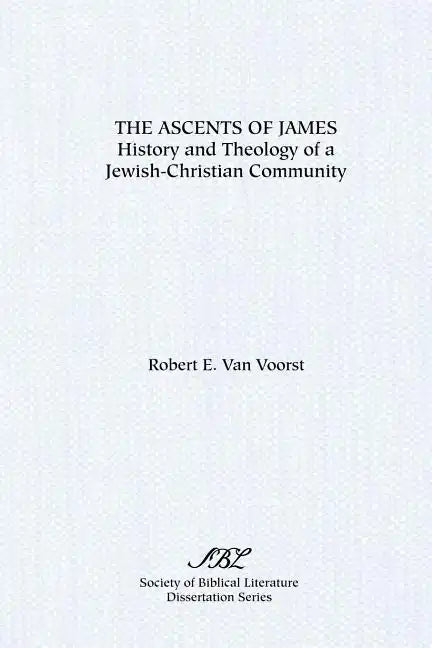 The Ascents of James: History and Theology of a Jewish-Christian Community - Paperback